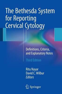 The Bethesda System for Reporting Cervical Cytology: Definitions, Criteria, and Explanatory Notes: 2015 - Click Image to Close