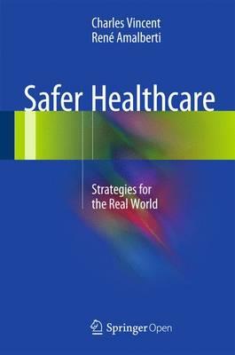Safer Healthcare: Strategies for the Real World: 2016 - Click Image to Close