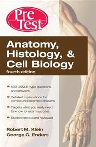 Anatomy, Histology, and Cell Biology: PreTest Self-Assessment and Review