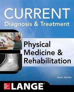 Current Diagnosis and Treatment Physical Medicine and Rehabilitation - Click Image to Close