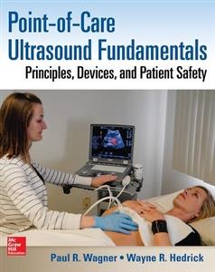 Point-of-Care Ultrasound Fundamentals: Principles, Devices, and Patient Safety