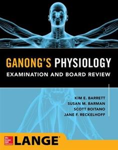 Ganong's Physiology Examination and Board Review - Click Image to Close
