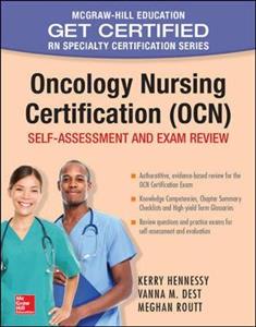 Oncology Nursing Certification (OCN): Self-Assessment and Exam Review