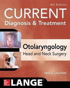 CURRENT Diagnosis & Treatment Otolaryngology--Head and Neck Surgery, Fourth Edition - Click Image to Close