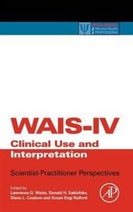 WAIS-IV Clinical Use and Interpretation: Scientist-Practitioner Perspectives