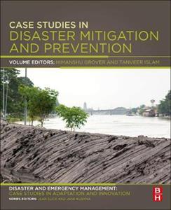 Case Studies in Disaster Mitigation and Prevention , Disaster and Emergency Management: Case Studies in Adaptation and Innovation series - Click Image to Close