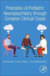 Principles of Pediatric Neuropsychiatry through Complex Clinical Cases - Click Image to Close