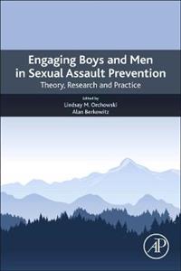 Engaging Boys and Men in Sexual Assault Prevention: Theory, Research, and Practice - Click Image to Close