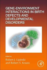 Gene-Environment Interactions in Birth Defects and Developmental Disorders: Volume 152