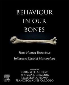 Behaviour in our Bones: How Human Behaviour Influences Skeletal Morphology - Click Image to Close