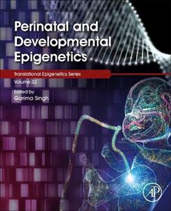 Perinatal and Developmental Epigenetics , Volume32