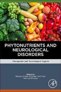 Phytonutrients and Neurological Disorders: Therapeutic and Toxicological Aspects - Click Image to Close