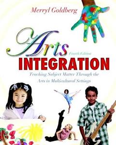 Arts Integration: Teaching Subject Matter Through the Arts in Multicultural Settings