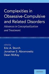 Complexities in Obsessive Compulsive and Related Disorders