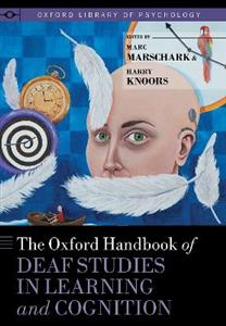 The Oxford Handbook of Deaf Studies in Learning and Cognition - Click Image to Close