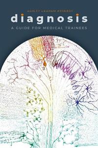 Diagnosis A Guide for Medical Trainees - Click Image to Close