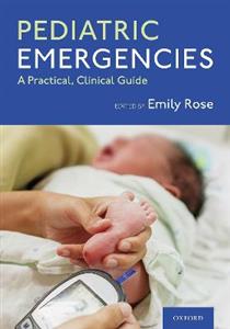 Pediatric Emergencies A Practical, Clinical Guide - Click Image to Close