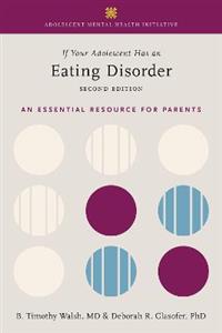 If Your Adolescent Has an Eating Disorder An Essential Resource for Parents - Click Image to Close