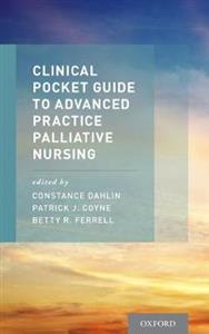 Clinical Pocket Guide to Advanced Practice Palliative Nursing - Click Image to Close