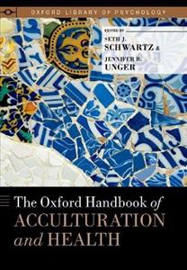 The Oxford Handbook of Acculturation and Health - Click Image to Close