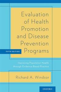 Evaluation of Health Promotion and Disease Prevention Programs: Improving Population Health Through Evidence-Based Practice