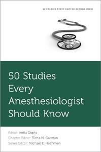 50 Studies Every Anesthesiologist Should Know