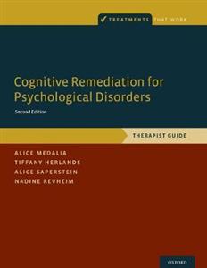 Cognitive Remediation for Psychological Disorders: Therapist Guide - Click Image to Close