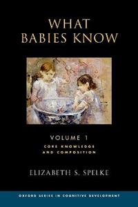 What Babies Know Core Knowledge and Composition Volume 1 - Click Image to Close