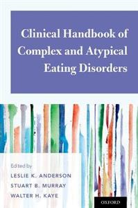 Clinical Handbook of Complex and Atypical Eating Disorders - Click Image to Close