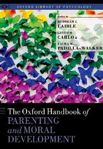 The Oxford Handbook of Parenting and Moral Development - Click Image to Close