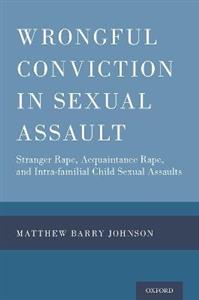 Wrongful Conviction in Sexual Assault - Click Image to Close