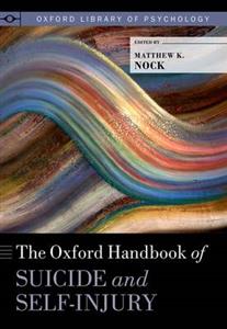 The Oxford Handbook of Suicide and Self-Injury - Click Image to Close