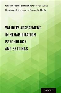 Validity Assessment in Rehabilitation Psychology and Settings - Click Image to Close