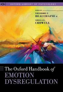 The Oxford Handbook of Emotion Dysregulation - Click Image to Close