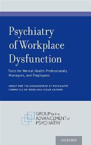 Psychiatry of Workplace Dysfunction - Click Image to Close
