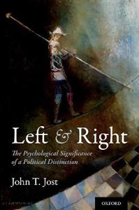 Left and Right The Psychological Significance of a Political Distinction - Click Image to Close