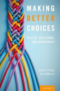 Making Better Choices Design, Decisions, and Democracy - Click Image to Close