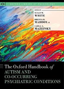 The Oxford Handbook of Autism and Co-Occurring Psychiatric Conditions - Click Image to Close