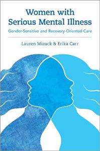 Women with Serious Mental Illness Gender-Sensitive and Recovery-Oriented Care - Click Image to Close