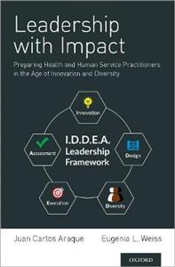 Leadership with Impact: Preparing Health and Human Service Practitioners in the Age of Innovation and Diversity - Click Image to Close