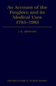 An Account of the Foxglove and its Medical Uses 1785-1985