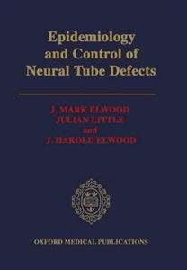 Epidemiology and Control of Neural Tube Defects - Click Image to Close