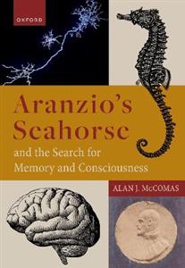 Aranio's Seahorse and the Search for Memory and Consciousness