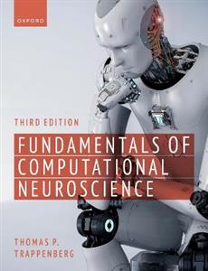 Fundamentals of Computational Neuroscience Third Edition