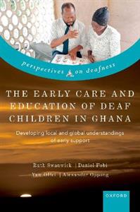 The Early Care and Education of Deaf Children in Ghana Developing local and glob - Click Image to Close