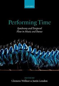 Performing Time Synchrony and Temporal Flow in Music and Dance - Click Image to Close