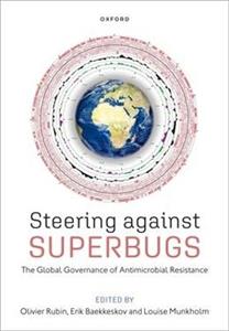 Steering Against Superbugs The Global Governance of Antimicrobial Resistance