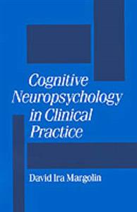 Cognitive Neuropsychology in Clinical Practice