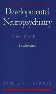 Developmental Neuropsychiatry: Volume 1 - Click Image to Close