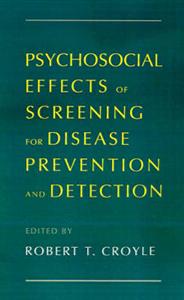 Psychosocial Effects of Screening for Disease Prevention and Detection